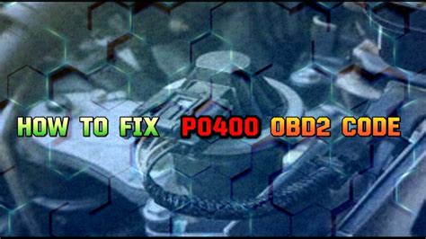 what can cause a p0400 code