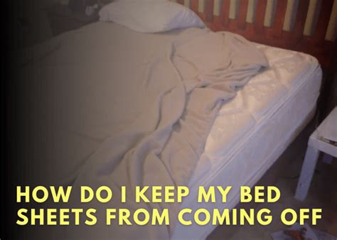what can i use to keep my fitted sheets from coming off