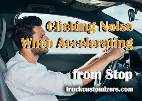 what causes clicking noise when accelerating