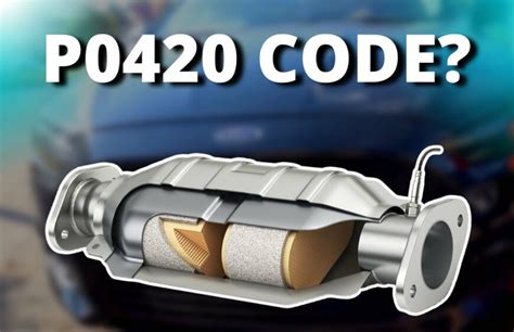 what causes engine code p0420