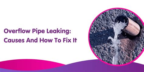 what causes overflow pipe to drip