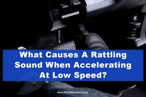 what causes rattling noise when accelerating