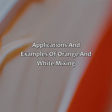 what color does orange and white make