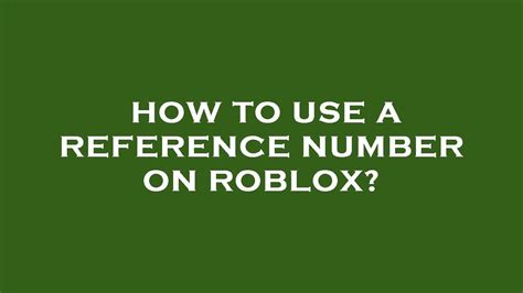 what do i do with a roblox reference number