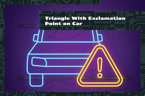 what does a triangle with an exclamation mark mean on a car