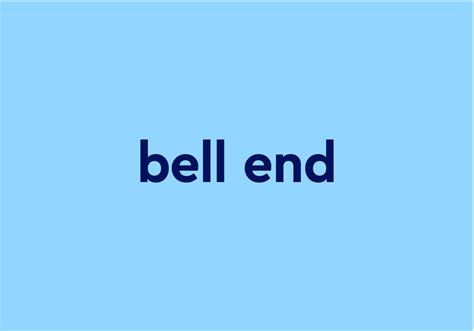 what does bell end mean in english