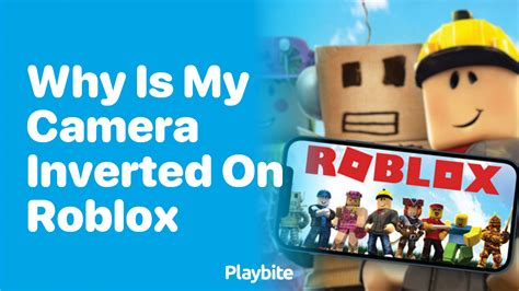 what does camera inverted mean in roblox