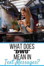 what does dwu mean in a text from a guy