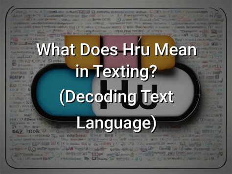 what does it mean in text hru