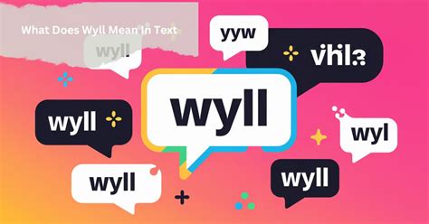 what does it mean in text wyll