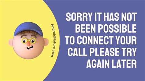 what does it mean when it says not possible to connect call