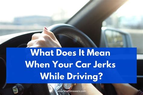 what does it mean when your car is jerking back and forth