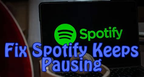 what does it mean when your spotify keeps pausing
