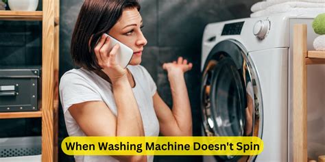 what does it mean when your washing machine doesn't spin properly