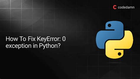 what does key error 0 mean in python