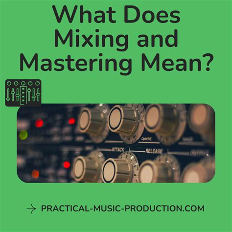 what does mixing and mastering mean in music