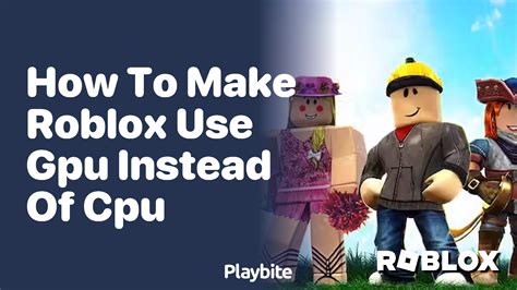 what does roblox use cpu or gpu