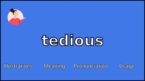 what does the word tedious mean in a sentence