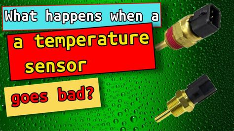 what happens when a temperature sensor goes bad