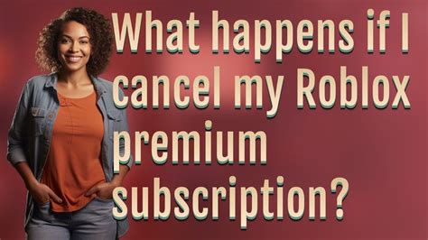 what if i cancel my roblox premium