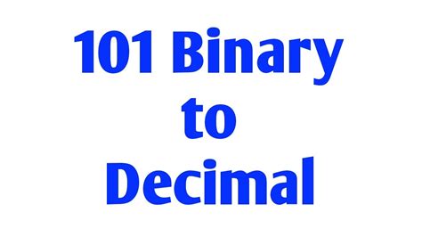 what is 101 in binary to decimal
