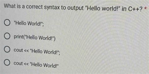 what is a correct syntax to output hello world in c++