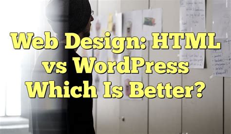 what is better wordpress or html
