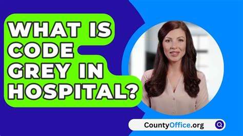 what is code grey in a hospital australia