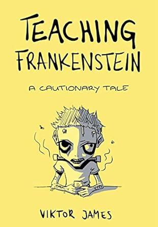 what is frankenstein a cautionary tale about