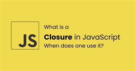 what is javascript closure and why is it useful