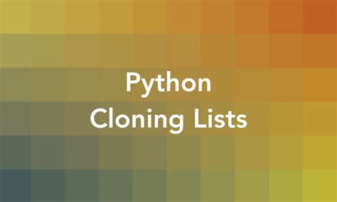 what is list cloning in python