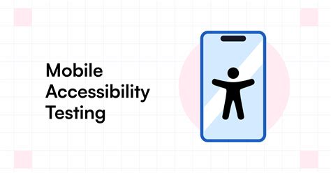 what is mobile accessibility testing
