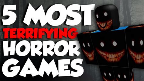 what is most scary game in roblox
