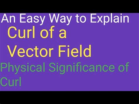 what is physical significance of curl of a vector field