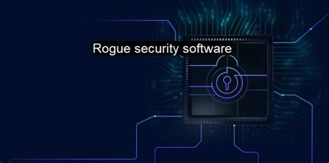 what is rogue software in cyber security