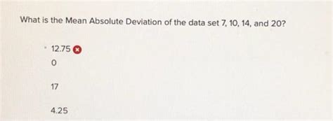 what is the mean absolute deviation of the data set 7 10 14 and 20