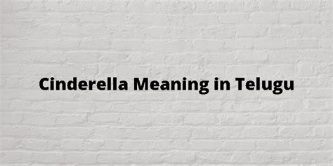 what is the meaning of cinderella in telugu
