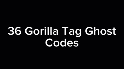 what is the most dangerous gorilla tag ghost code