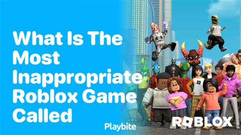what is the most inappropriate roblox game called
