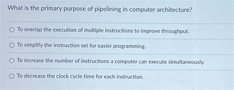 what is the primary purpose of pipelining in computer architecture