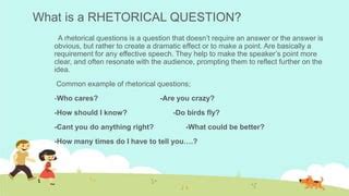 what is the purpose of using rhetorical questions in a presentation