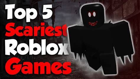 what is the second most scariest game in roblox