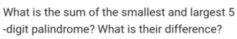 what is the sum of smallest and largest 5 digit palindrome number