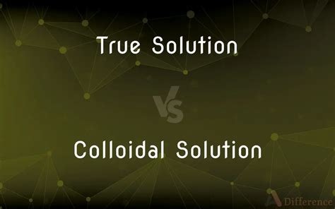 what is true solution and colloidal solution