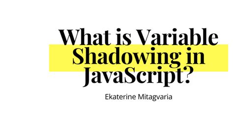 what is variable shadowing in javascript