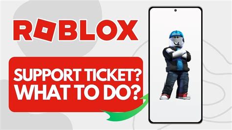 what should i do with roblox support ticket