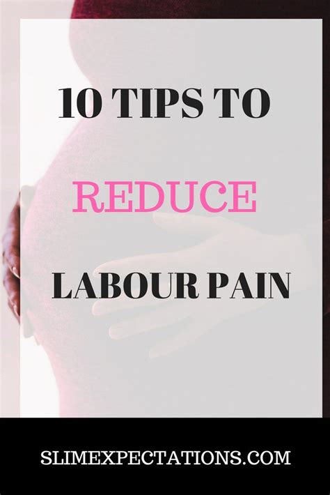 what to do to reduce labour pains