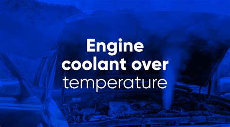 what to do when engine coolant is over temperature