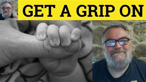 what to get a grip mean