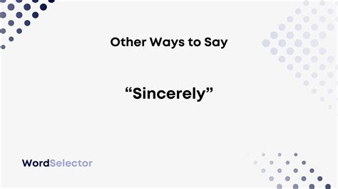 what to use instead of sincerely